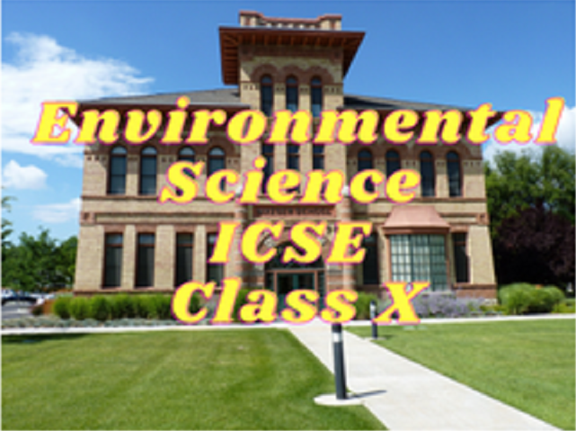 Environmental Science (ICSE) - Class X